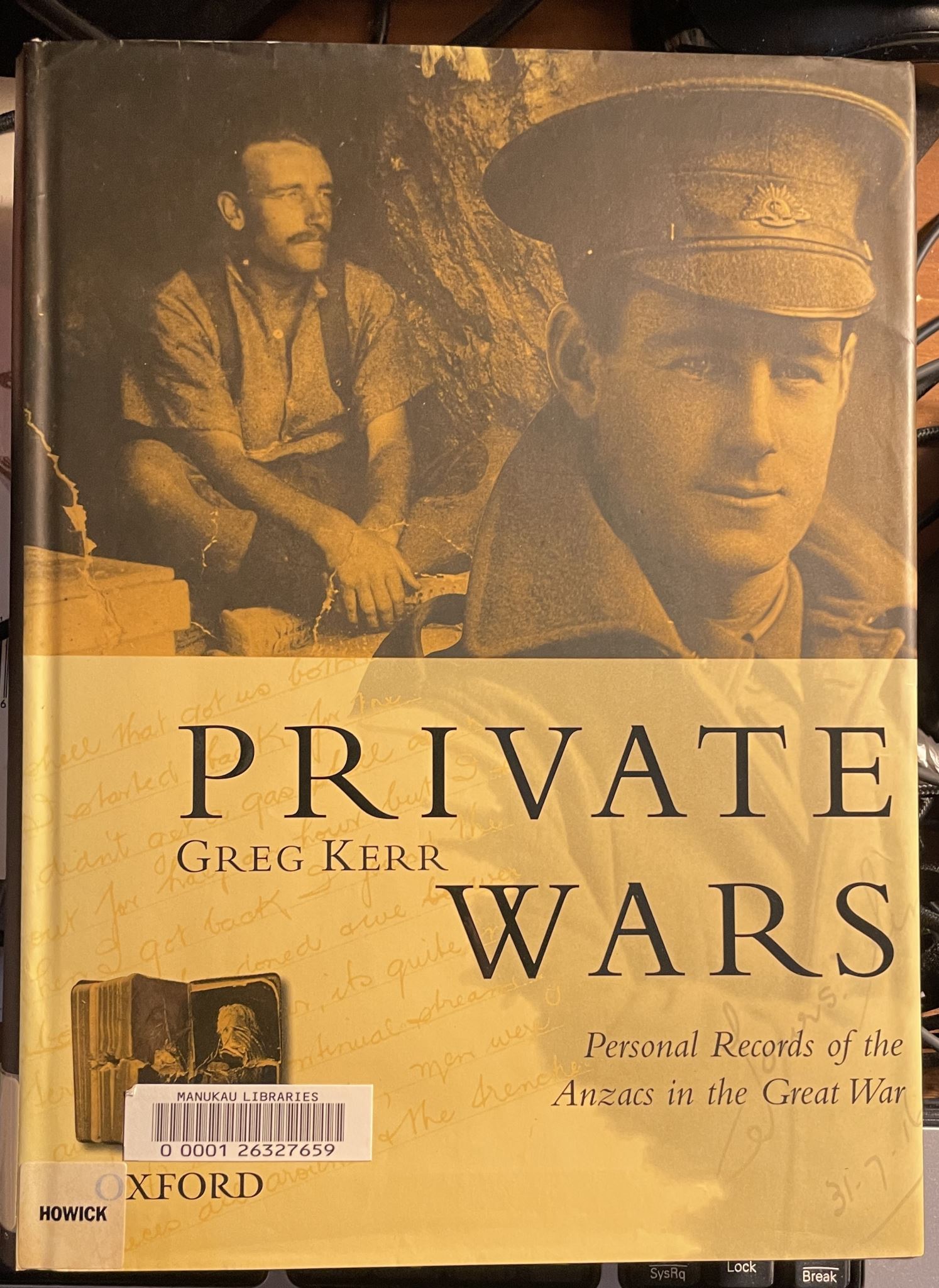 Private Wars: Personal Records of the Anzacs in the Great War By Greg Kerr